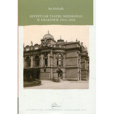 Repertuar Teatru Miejskiego w Krakowie 1913-1918