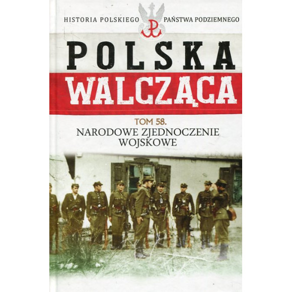 Narodowe Zjednoczenie Wojskowe Polska Walcząca Tom 58