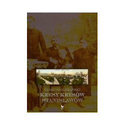 Kresy Kresów. Stanisławów
