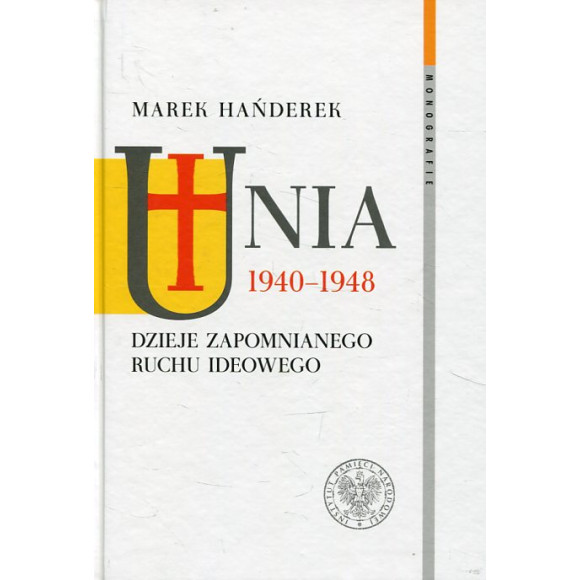 Unia 1940‒1948. Dzieje zapomnianego ruchu ideowego