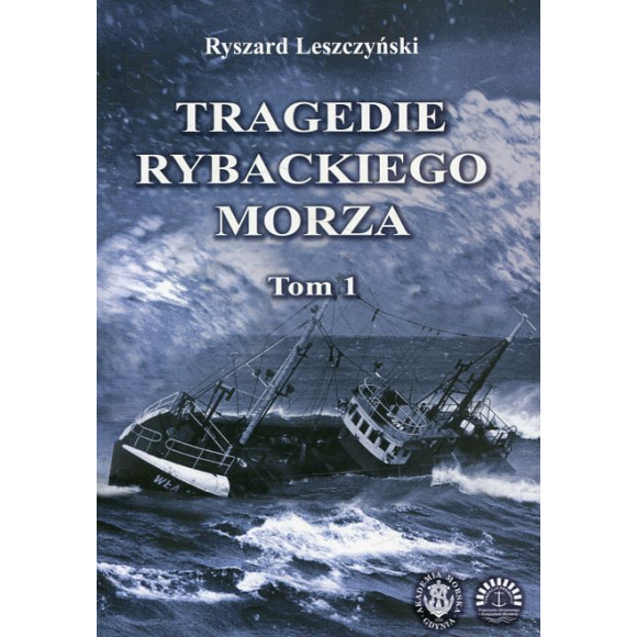 Tragedie Rybackiego Morza Tom I