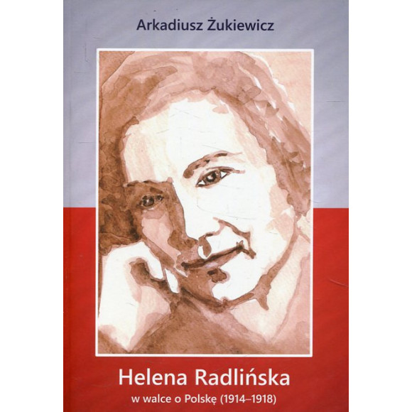Helena Radlińska w walce o Polskę (1914-1918)