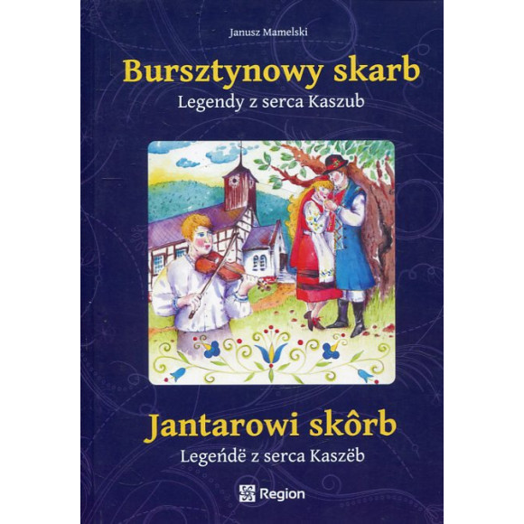 Bursztynowy skarb. Legendy z serca Kaszub