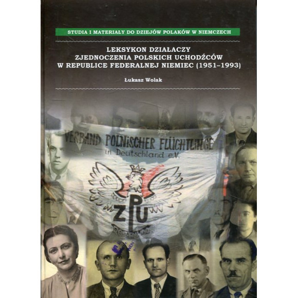 Leksykon działaczy Zjednoczenia Polskich Uchodźców w Republice Federalnej Niemiec (1951–1993)