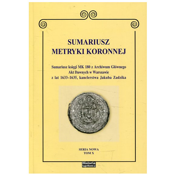 Sumariusz metryki koronnej. Seria nowa. Tom X