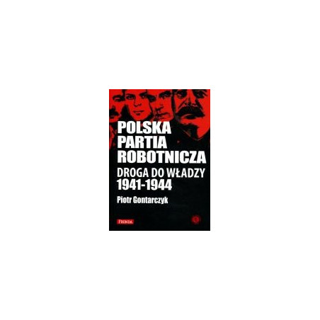 Polska Partia Robotnicza. Droga do władzy 1941-1944