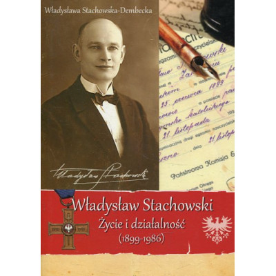 Władysław Stachowski. Życie i działalność (1899-1986