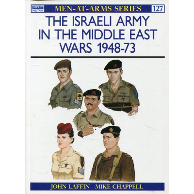 The Israeli Army in the Middle East Wars 1948-73