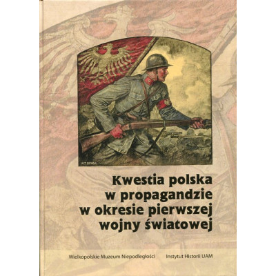 Kwestia polska w propagandzie w okresie pierwszej wojny światowej