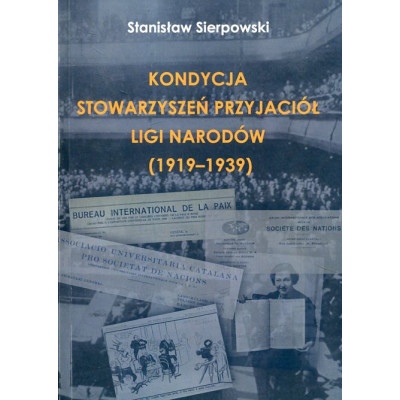 Kondycja Stowarzyszeń Przyjaciół Ligi Narodów (1919-1939)