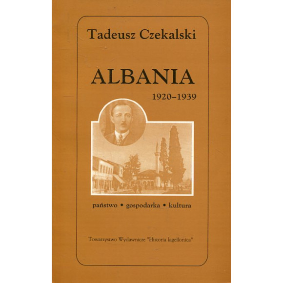 Albania 1920-1939. Państwo - gospodarka - kultura