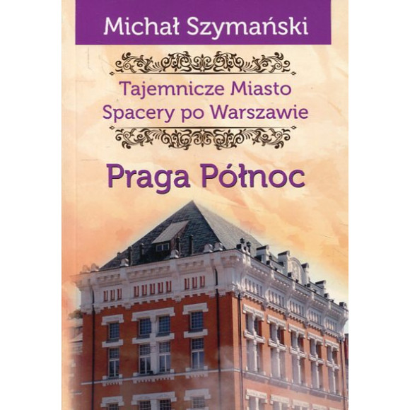 Tajemnicze miasto. Praga Północ