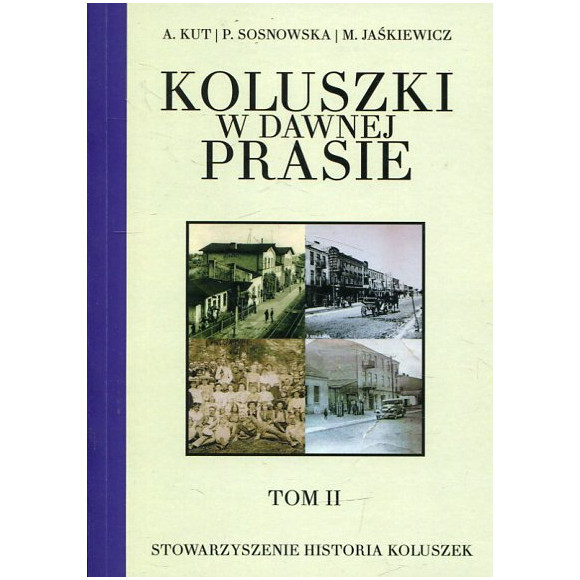 Koluszki w dawnej prasie – Tom II