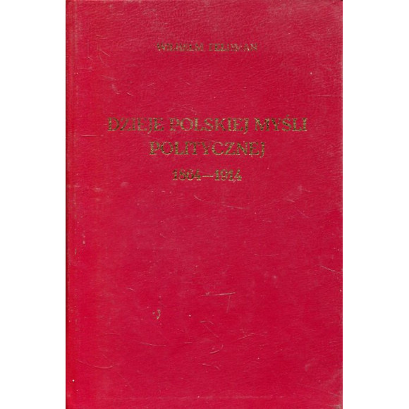 Dzieje polskiej myśli politycznej 1864-1914