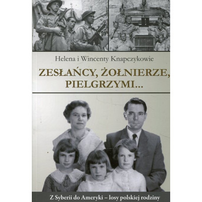 Zesłańcy, Żołnierze. Pielgrzymi...