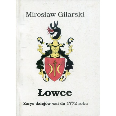 Łowce. Zarys dziejów wsi do 1772 r.