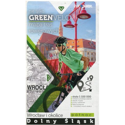 Nie tylko Green Velo. Mapa tras rowerowych w skali 1:100 000 Wrocław i okolice północ Dolny Śląsk