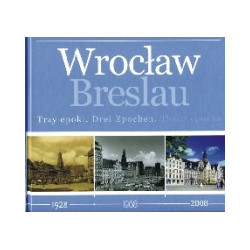 Wrocław Trzy epoki
