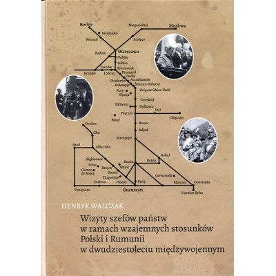 Wizyty szefów państw w ramach wzajemnych stosunków Polski i Rumunii w dwudziestoleciu międzywojennym