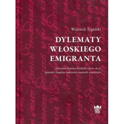 Dylematy włoskiego emigranta. Giovanni Battista Jacobelli (1603-1679), śpiewak i kapelan nadworny, kanonik warmiński