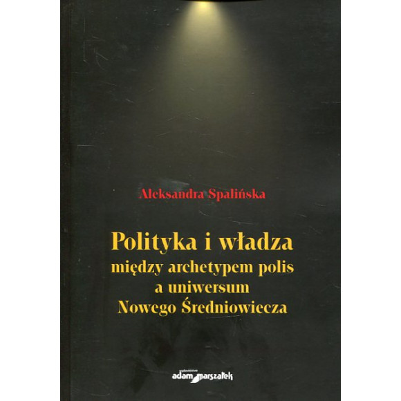 Polityka i władza między archetypem polis a uniwersum Nowego Średniowiecza