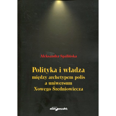 Polityka i władza między archetypem polis a uniwersum Nowego Średniowiecza