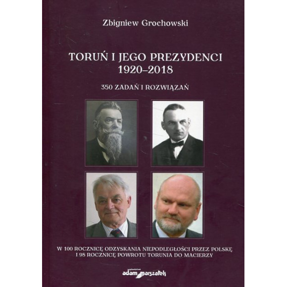 Toruń i jego prezydenci 1920-2018