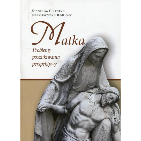 Matka (problemy - poszukiwania - perspektywy)