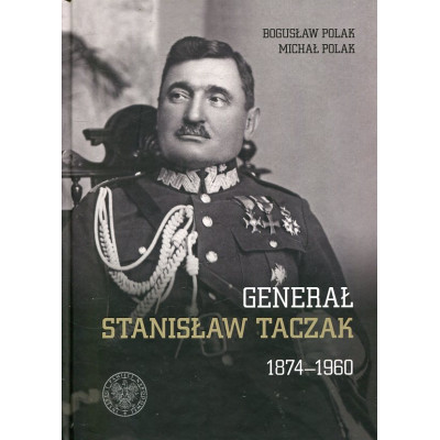 Generał Stanisław Taczak 1874-1960