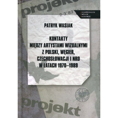 Kontakty między artystami wizualnymi z Polski, Węgier, Czechosłowacji i NRD w latach 1970-1989