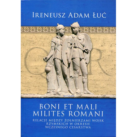 Boni Et Mali Milites Romani