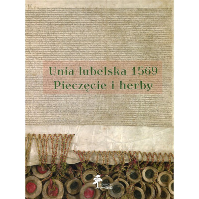 Unia Lubelska 1569. Pieczęcie i herby