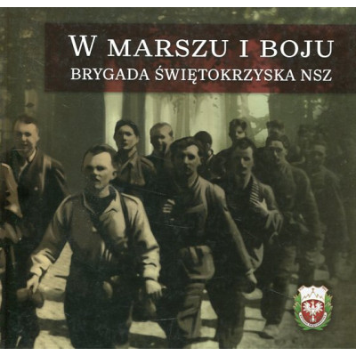 W marszu i boju Brygada Świętokrzyska NSZ