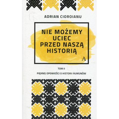 Nie możemy uciec przed naszą historią