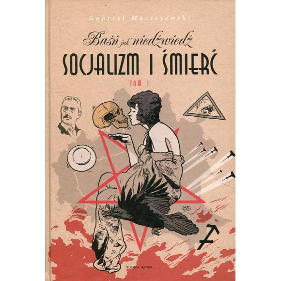 Baśń jak niedźwiedź. Socjalizm i śmierć. Tom 1