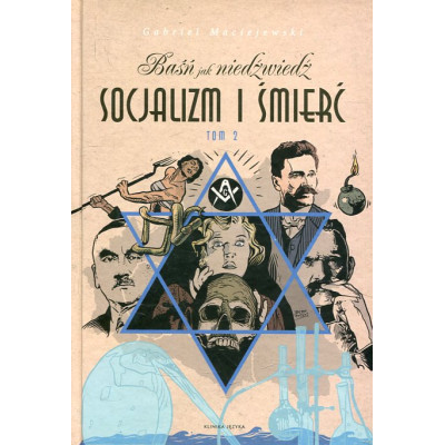 Baśń jak niedźwiedź. Socjalizm i śmierć. Tom 2
