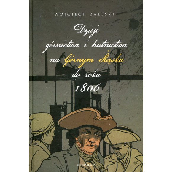 Dzieje górnictwa i hutnictwa na Górnym Śląsku do roku 1806