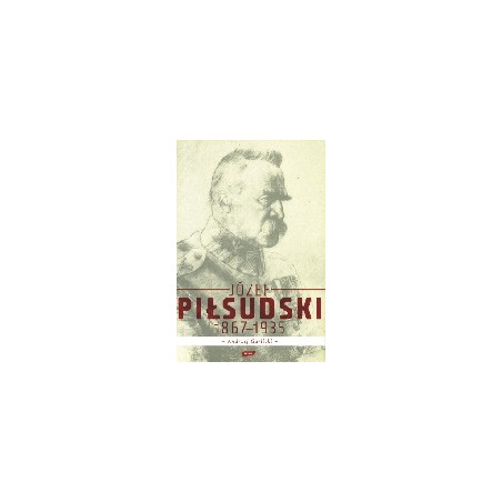 Józef Piłsudski 1867-1935