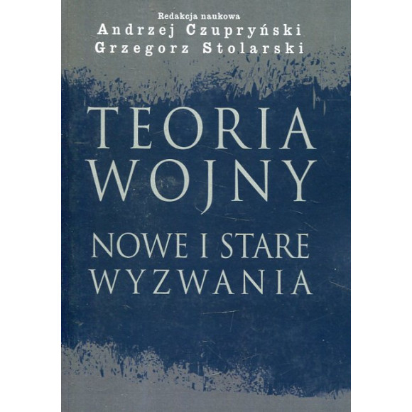 Teoria wojny. Nowe i stare wyzwania