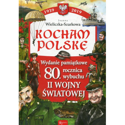 Kocham Polskę. Wydanie pamiątkowe 80. rocznica wybuchu II wojny światowej