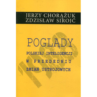 Poglądy polskiej inteligencji w przededniu zmian ustrojowych