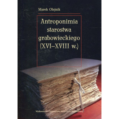 Antroponimia starostwa grabowieckiego (XVI-XVIII w.)
