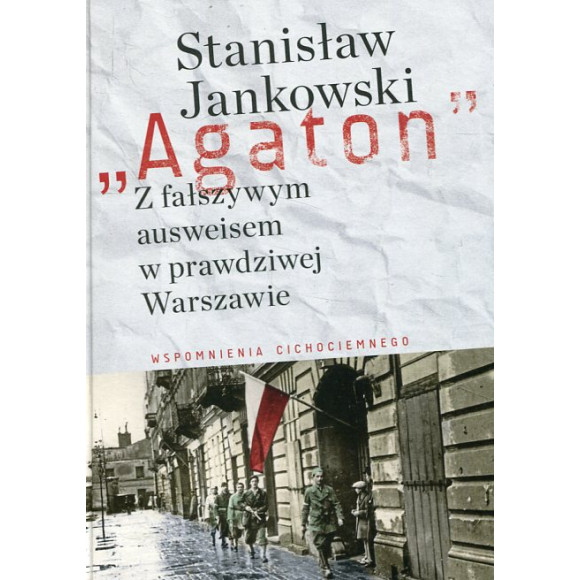 Agaton. Z fałszywym ausweisem w prawdziwej Warszawie