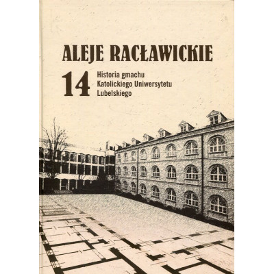 Aleje Racławickie 14. Historia gmachu Katolickiego Uniwersytetu Lubelskiego