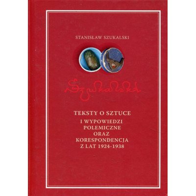 Teksty o sztuce i wypowiedzi polemiczne oraz korespondencja z lat 1924-1938