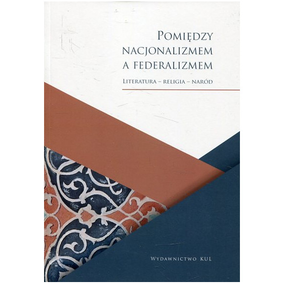 Pomiędzy nacjonalizmem a federalizmem