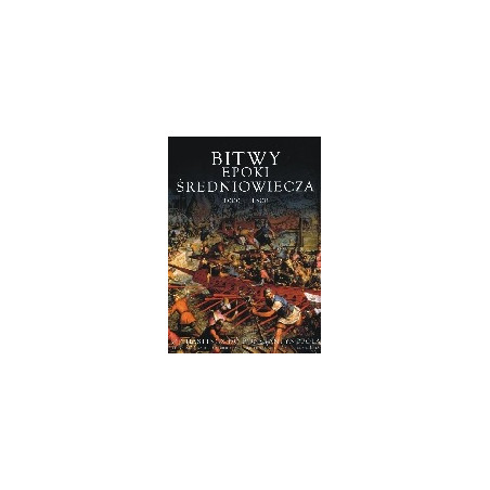 Bitwy epoki średniowiecza 1000-1500