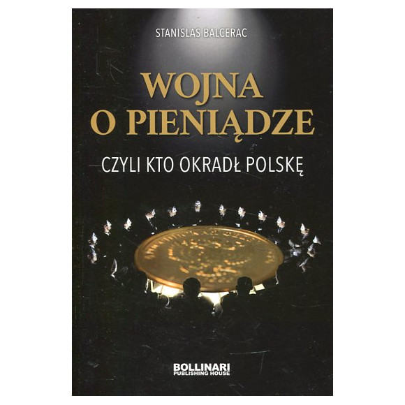 Wojna o pieniądze, czyli kto okradł Polskę