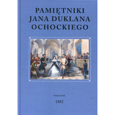 Pamiętniki Jana Duklana Ochockiego