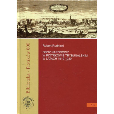 Obóz Narodowy w Piotrkowie Trybunalskim w latach 1919-1939